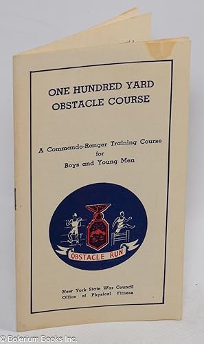 One hundred yard obstacle course. A Commando-Ranger Training Course for Boys and Young Men