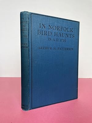 IN NORFOLK BIRD HAUNTS IN A.D. 1755 Reprinted from the "Norfolk Chronicle" Series.