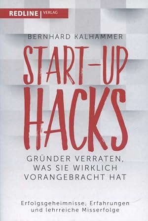 Start-up Hacks : was Unternehmen wirklich voranbringt.