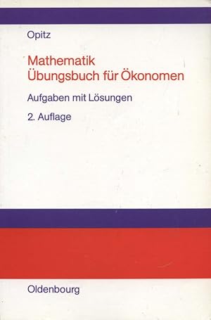 Bild des Verkufers fr Mathematik bungsbuch fr konomen : Aufgaben mit Lsungen zum Verkauf von Versandantiquariat Ottomar Khler