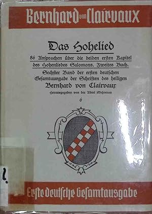 Seller image for Die Schriften des honigflieenden Lehrers Bernhard von Clairvaux: Band 6 : ZWEITES BUCH: Ansprache 47-86 (ber das zweite Kapitel und Vers 1 bis 4 vom dritten Kapitel des Hohenliedes). for sale by books4less (Versandantiquariat Petra Gros GmbH & Co. KG)