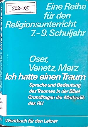 Bild des Verkufers fr Ich hatte einen Traum : Sprache u. Bedeutung d. Traumes in d. Bibel u. in d. persnl. Erfahrung. Grundfragen der Methodik des Religionsunterrichtes. Eine Reihe fr den Religionsunterricht 7.-9. Schuljahr. modelle ; Bd. 2 zum Verkauf von books4less (Versandantiquariat Petra Gros GmbH & Co. KG)