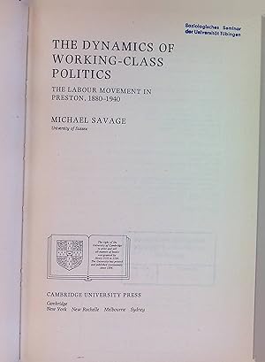 Seller image for The Dynamics of Working-class Politics: The Labour Movement in Preston, 1880-1940 for sale by books4less (Versandantiquariat Petra Gros GmbH & Co. KG)
