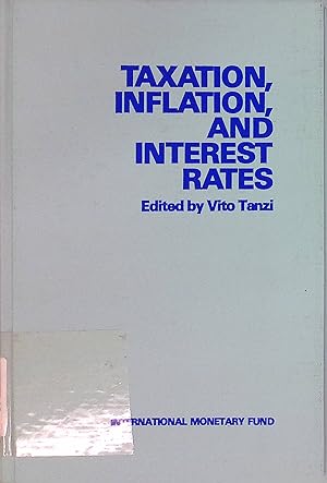 Immagine del venditore per Taxation, Inflation and Interest Rates venduto da books4less (Versandantiquariat Petra Gros GmbH & Co. KG)