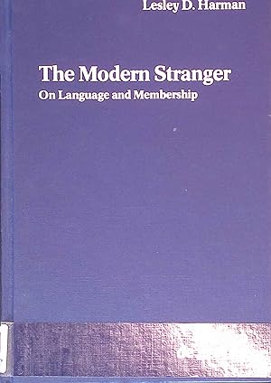 Seller image for The Modern Stranger: On Language and Membership. Contributions to the Sociology of Language, 47. for sale by books4less (Versandantiquariat Petra Gros GmbH & Co. KG)