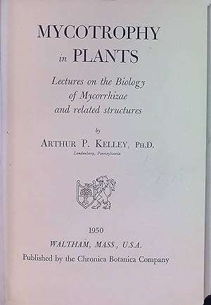 Seller image for Mycotrophy in Plants: Lectures on the Biology of Mycorrhizae and related Structures. A New Series of Plant Science Books, vol. 22 for sale by books4less (Versandantiquariat Petra Gros GmbH & Co. KG)
