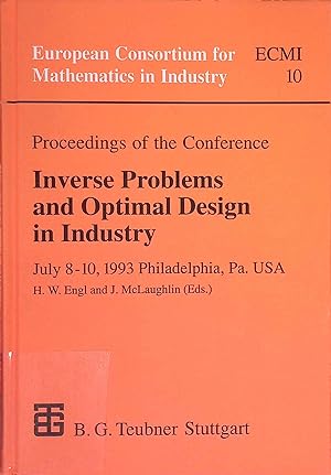 Seller image for Proceedings of the Conference Inverse Problems and Optimal Design in Industry: July 8-10, 1993 Philadelphia, Pa. USA. European Consortium for Mathematics in Industry. ECMI 10. for sale by books4less (Versandantiquariat Petra Gros GmbH & Co. KG)