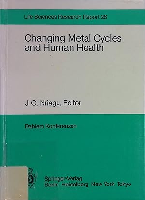 Image du vendeur pour Changing Metal Cycles and Human Health: Report of the Dahlem Workshop on Changing Metal Cycles and Human Health, Berlin 1983, March 20-25 Dahlem Workshop Report, 28 mis en vente par books4less (Versandantiquariat Petra Gros GmbH & Co. KG)