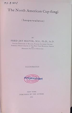 Seller image for The North American Cup-fungi (Inoperculates) for sale by books4less (Versandantiquariat Petra Gros GmbH & Co. KG)