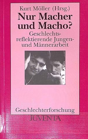 Bild des Verkufers fr Nur Macher oder Macho?; Geschlechtsreflektierende Jungen- und Mnnerarbeit Geschlechterforschung zum Verkauf von books4less (Versandantiquariat Petra Gros GmbH & Co. KG)