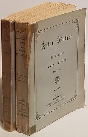 Anton Günther: Eine Biographie (2 Bände KOMPLETT)