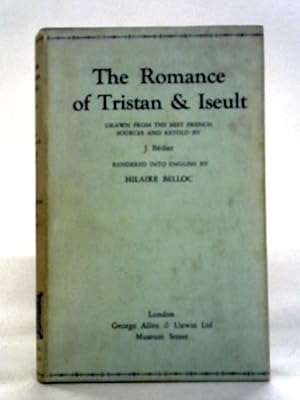 Bild des Verkufers fr The Romance of Tristan and Iseult. Drawn from the Best French Sources and Retold zum Verkauf von World of Rare Books