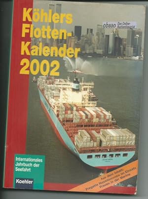 Seller image for Khlers Flottenkalender 2002: Internationales Jahrbuch der Seefahrt for sale by obaao - Online-Buchantiquariat Ohlemann