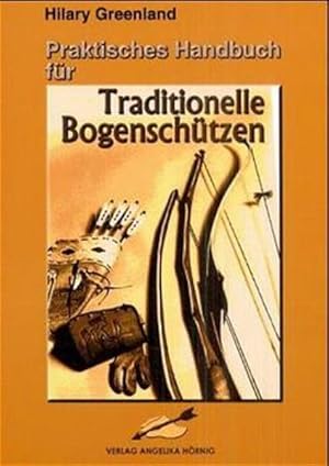 Seller image for Praktisches Handbuch fr traditionelle Bogenschtzen for sale by Antiquariat Mander Quell