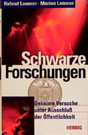 Bild des Verkufers fr Schwarze Forschungen. Geheime Versuche unter Ausschlu der ffentlichkeit.: Geheime Versuche unter Ausschluss der ffentlichkeit Geheime Versuche unter Ausschluss der ffentlichkeit zum Verkauf von Antiquariat Mander Quell