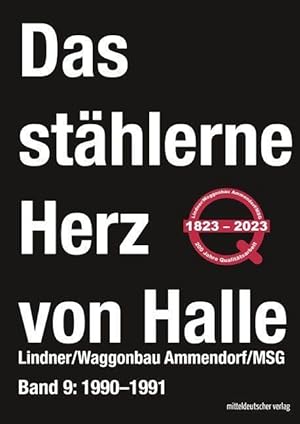 Das stählerne Herz von Halle; Band 9., 1990-1991,