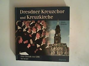Imagen del vendedor de Dresdner Kreuzchor und Kreuzkirche - Eine Chronik von 1206 bis heute a la venta por ANTIQUARIAT FRDEBUCH Inh.Michael Simon