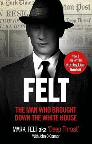 Imagen del vendedor de Felt: The Man Who Brought Down the White House    Now a Major Motion Picture a la venta por WeBuyBooks