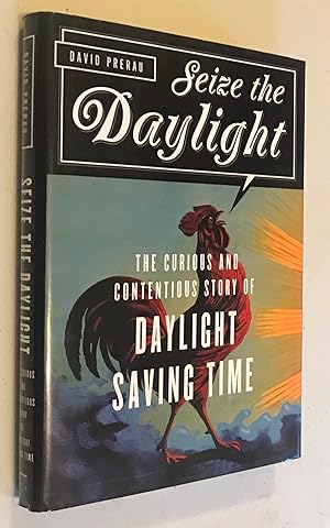Immagine del venditore per Seize the Daylight: The Curious and Contentious Story of Daylight Saving Time venduto da Once Upon A Time