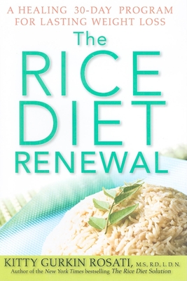 Imagen del vendedor de The Rice Diet Renewal: A Healing 30-Day Program for Lasting Weight Loss (Hardback or Cased Book) a la venta por BargainBookStores