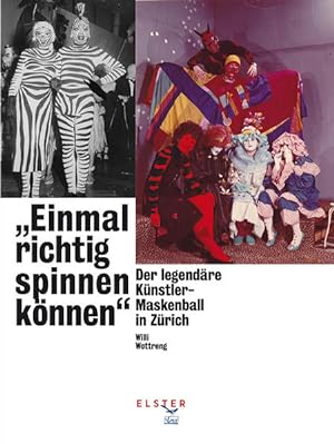 «Einmal richtig spinnen können»: Der Künstlermaskenball in Zürich Der Künstlermaskenball in Zürich