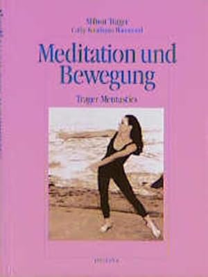 Image du vendeur pour Meditation und Bewegung. Trager Mentastics Trager Mentastics mis en vente par Antiquariat Mander Quell