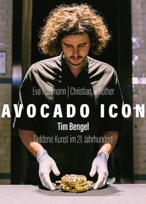 Bild des Verkufers fr Avocado Icon - Tim Bengel : goldene Kunst im 21. Jahrhundert. zum Verkauf von nika-books, art & crafts GbR