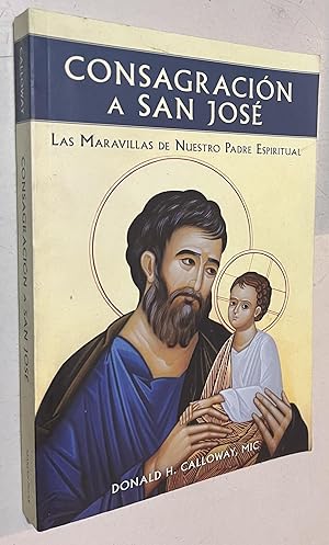 Seller image for Consagracion a San Jose: Las Maravillas de Nuestro Padre Espiritual (Spanish Edition) for sale by Once Upon A Time