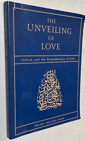 Imagen del vendedor de The Unveiling of Love: Sufism and the Remembrance of God a la venta por Once Upon A Time