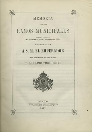 Memoria de los ramos municipales correspondiente al semestre de julio a diciembre de 1866 present...