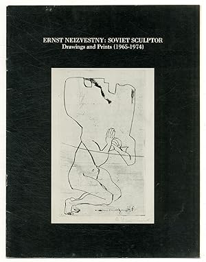 Seller image for [Exhibition catalog]: Ernst Neizvestny: Soviet Sculptor. Drawings and Prints (1965-1974) for sale by Between the Covers-Rare Books, Inc. ABAA