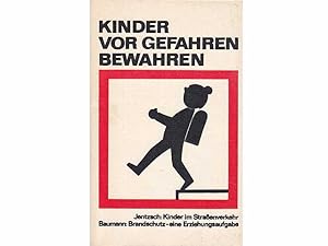 Image du vendeur pour Kinder vor Gefahren bewahren. Kinder im Straenverkehr/Brandschutz - eine Erziehungsaufgabe. 6. Auflage mis en vente par Agrotinas VersandHandel