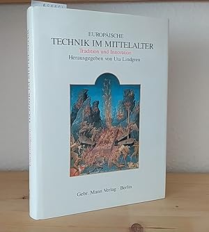 Seller image for Europische Technik im Mittelalter, 800 bis 1200. Tradition und Innovation. Ein Handbuch. [Herausgegeben von Uta Lindgren]. for sale by Antiquariat Kretzer