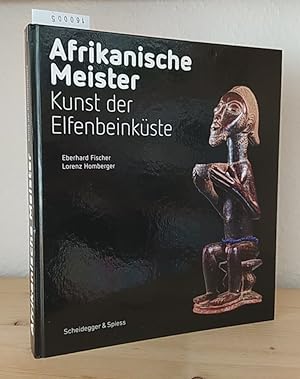 Afrikanische Meister. Kunst der Elfenbeinküste. [Von Eberhard Fischer und Lorenz Homberger]. (Kat...