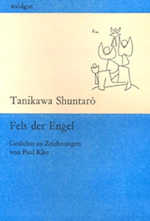 Bild des Verkufers fr Fels der Engel: Gedichte zu Zeichnungen von Paul Klee. Deutsch-Japanisch (waldgut lektur (le)) zum Verkauf von Studibuch