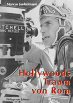 Bild des Verkufers fr Hollywoods Traum von Rom: Und die Tradition des Monumentalfilms., (Kulturgeschichte der Antiken Welt) zum Verkauf von Studibuch