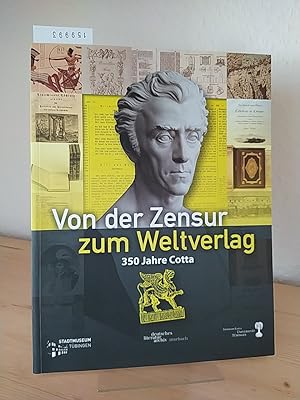 Seller image for Von der Zensur zum Weltverlag. 350 Jahre Cotta. [Herausgegeben von Evamarie Blattner, Georg Braungart, Helmuth Mojem, Karlheinz Wiegmann. (= Tbinger Kataloge, Nr. 85). for sale by Antiquariat Kretzer