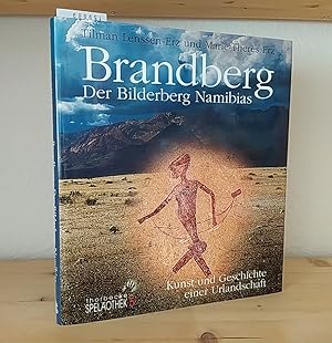 Brandberg. Der Bilderberg Namibias. Kunst und Geschichte einer Urlandschaft. [Von Tilmann Lenssen...