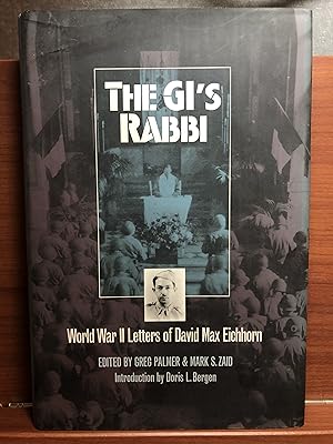 Image du vendeur pour The GI's Rabbi: World War 2 Letters Of David Max Eichhorn mis en vente par Rosario Beach Rare Books