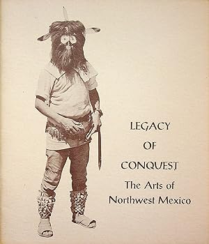 Bild des Verkufers fr Legacy of conquest;: The arts of Northwest Mexico zum Verkauf von Epilonian Books