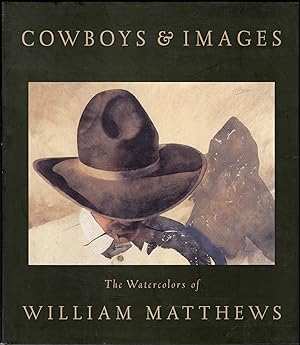 Seller image for Cowboys & Images: The Watercolors of William Matthew's (SIGNED) for sale by JNBookseller