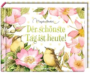 Der schönste Tag ist heute!