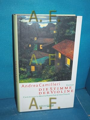 Bild des Verkufers fr Die Stimme der Violine : Commissario Montalbano hat einen Traum , Roman. [Aus dem Ital. von Christiane v. Bechtolsheim] zum Verkauf von Antiquarische Fundgrube e.U.