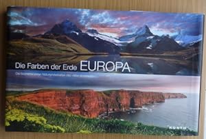Die Farben der Erde - Europa; Die fazinierendsten Naturlandschaften des " Alten Kontinents"