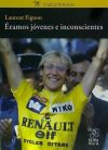 Éramos jóvenes e inconscientes