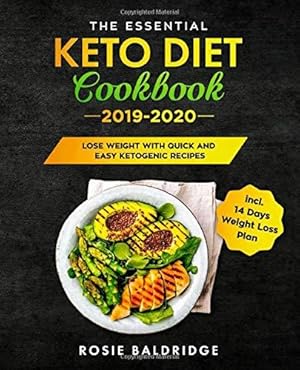 Bild des Verkufers fr The Essential Keto Diet Cookbook 2019-2020: Lose Weight with Quick and Easy Ketogenic Recipes incl. 14 Days Weight Loss Plan zum Verkauf von WeBuyBooks 2