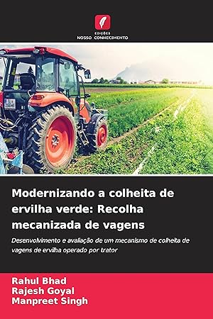 Bild des Verkufers fr Modernizando a colheita de ervilha verde: Recolha mecanizada de vagens zum Verkauf von moluna