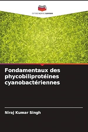 Bild des Verkufers fr Fondamentaux des phycobiliprotines cyanobactriennes zum Verkauf von moluna