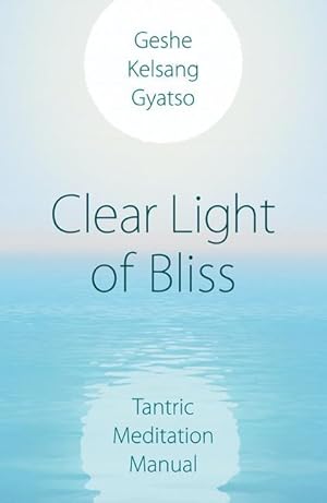 Bild des Verkufers fr Clear Light of Bliss: Tantric Meditation Manual zum Verkauf von moluna