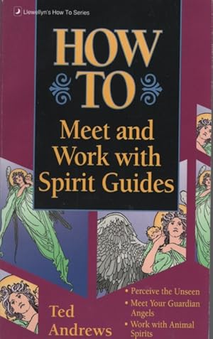 HOW TO MEET & WORK WITH SPIRIT GUIDES